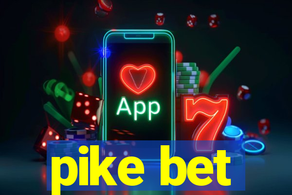 pike bet